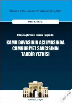 Kitap Kapağı  Kamu Davasının Açılmasında Cumhuriyet Savcısının Takdir Yetkisi