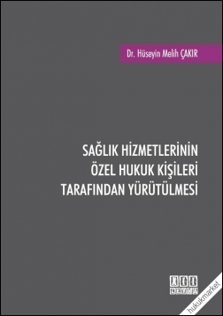 Kitap Kapağı  Sağlık Hizmetlerinin Özel Hukuk Kişileri Tarafından Yürütülmesi