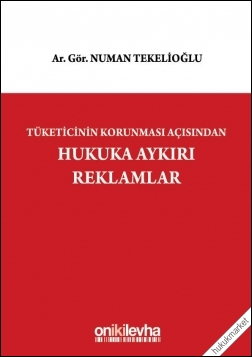 Kitap Kapağı  Tüketicinin Korunması Açısından Hukuka Aykırı Reklamlar