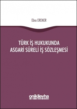 Kitap Kapağı  Türk İş Hukukunda Asgari Süreli İş Sözleşmesi