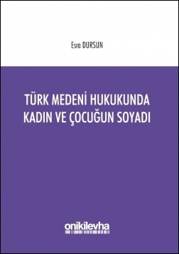 Kitap Kapağı  Türk Medeni Hukukunda Kadın ve Çocuğun Soyadı