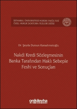 Kitap Kapağı  Nakdi Kredi Sözleşmesinin Banka Tarafından Haklı Sebeple Feshi ve Sonuçları