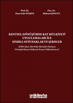 Kitap Kapağı  Kentsel Dönüşümde Kat Mülkiyeti Uygulamaları ile Sınırlı Ayni Haklar ve Şerhler