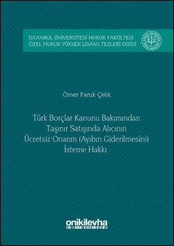 Kitap Kapağı  Türk Borçlar Hukuku Bakımından Taşınır Satışında Alıcının Ücretsiz Onarım (Ayıbın Giderilmesini) İsteme Hakkı