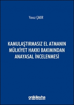 Kitap Kapağı  Kamulaştırmasız El Atmanın Mülkiyet Hakkı Bakımından Anayasal İncelenmesi