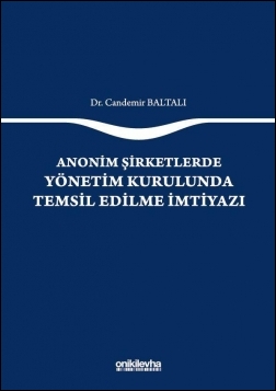 Kitap Kapağı  Anonim Şirketlerde Yönetim Kurulunda Temsil Edilme İmtiyazı