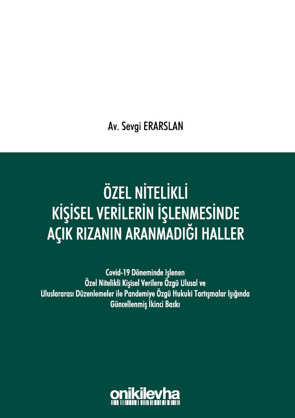 Kitap Kapağı  Özel Nitelikli Kişisel Verilerin İşlenmesinde Açık Rızanın Aranmadığı Haller