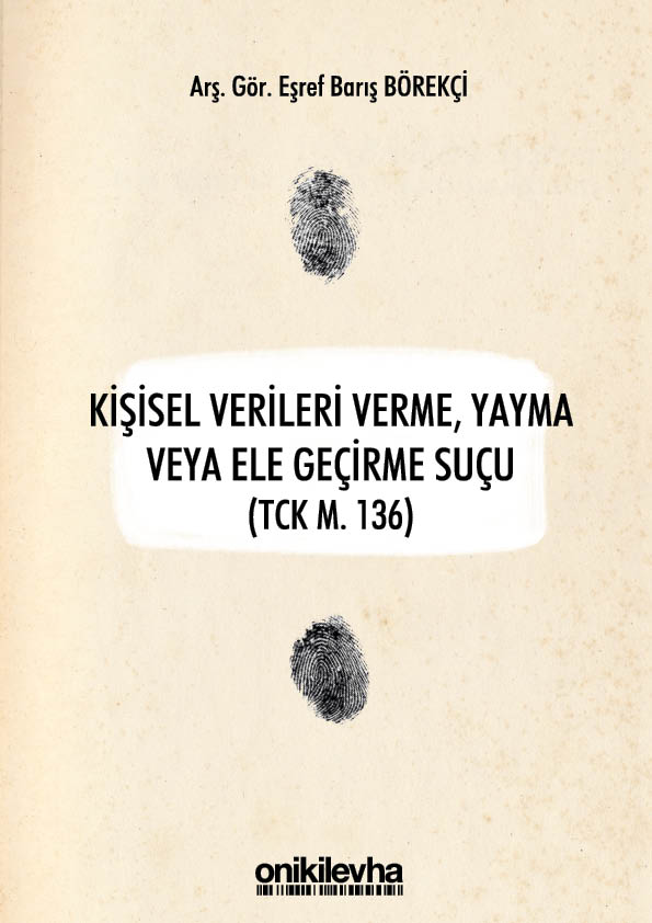 Kitap Kapağı  Kişisel Verileri Verme, Yayma veya Ele Geçirme Suçu (TCK m. 136)