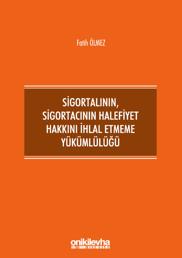 Kitap Kapağı  Sigortalının,Sigortacının Halefiyet Hakkını İhlal Etmeme Yükümlülüğü