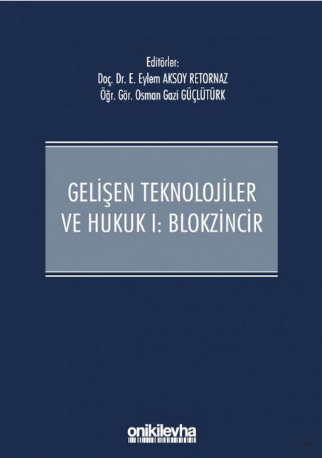 Kitap Kapağı  Gelişen Teknolojiler ve Hukuk I - Blokzincir ve Hukuk