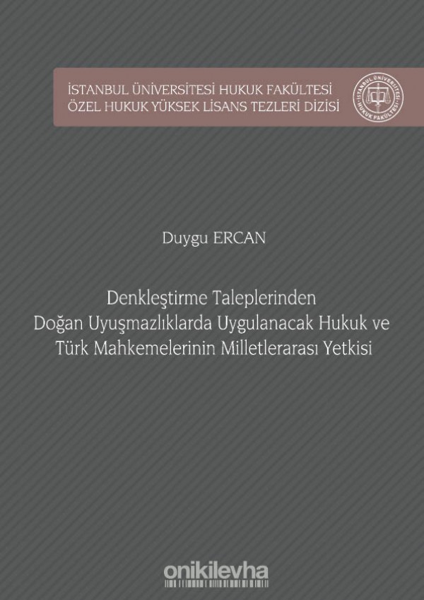 Kitap Kapağı  Denkleştirme Taleplerinden Doğan Uyuşmazlıklarda Uygulanacak Hukuk ve Türk Mahkemelerinin Milletlerarası Yetkisi