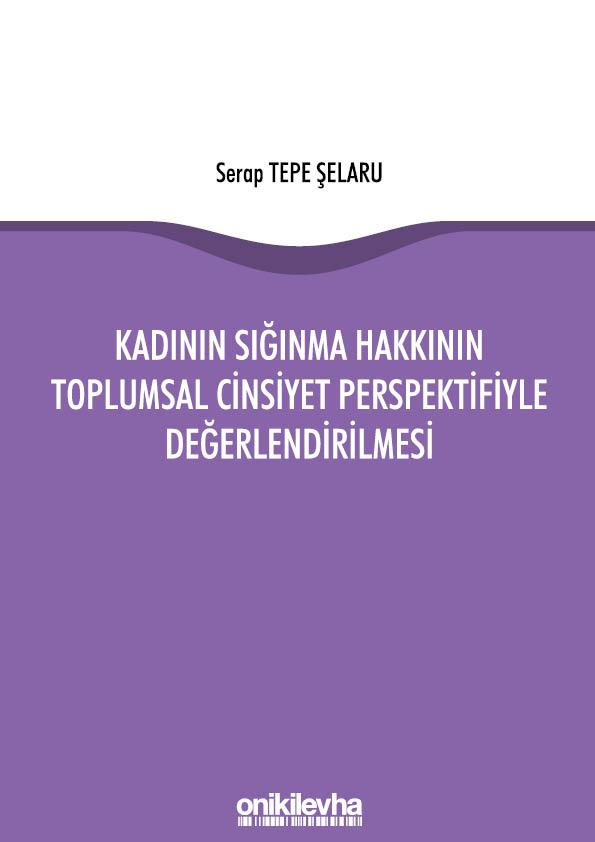 Kitap Kapağı  Kadının Sığınma Hakkının Toplumsal Cinsiyet Perspektifiyle Değerlendirilmesi