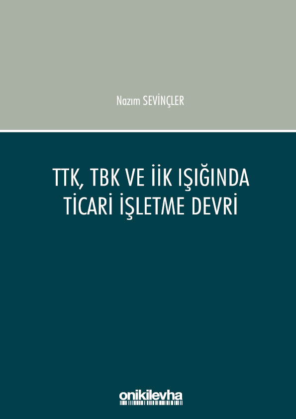 Kitap Kapağı  TTK, TBK ve İİK Işığında Ticari İşletme Devri