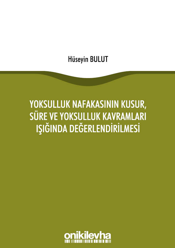 Kitap Kapağı  Yoksulluk Nafakasının Kusur, Süre ve Yoksulluk Kavramları Işığında Değerlendirilmesi