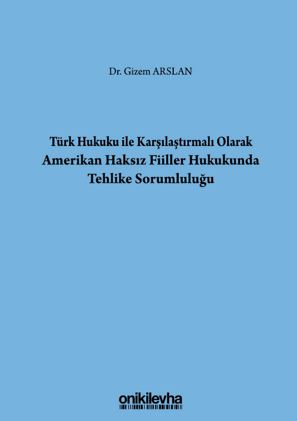 Kitap Kapağı  Türk Hukuku İle Karşılaştırmalı Olarak Amerikan Haksız Fiiller Hukukunda Tehlike Sorumluluğu