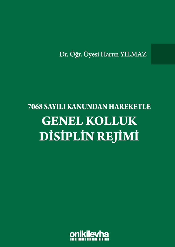 Kitap Kapağı  7068 Sayılı Kanundan Hareketle Genel Kolluk Disiplin Rejimi