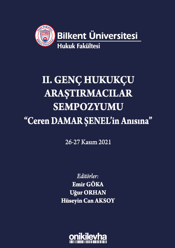 Kitap Kapağı  Bilkent Üniversitesi Hukuk Fakültesi II. Genç Hukukçu Araştırmacılar Sempozyumu "Ceren DAMAR ŞENEL'in Anısına" 26-27 Kasım 2021