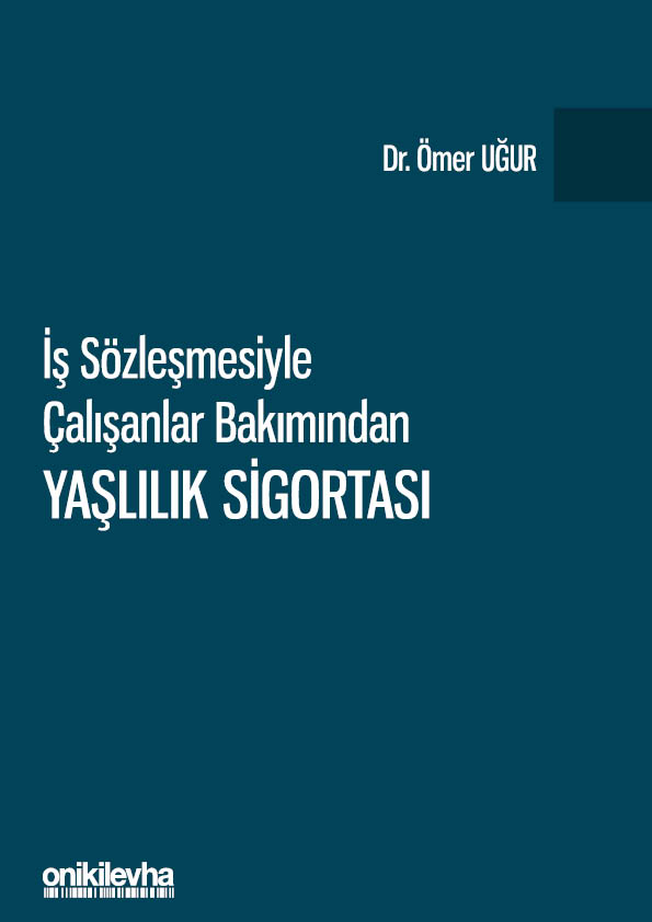 Kitap Kapağı  İş Sözleşmesiyle Çalışanlar Bakımından Yaşlılık Sigortası