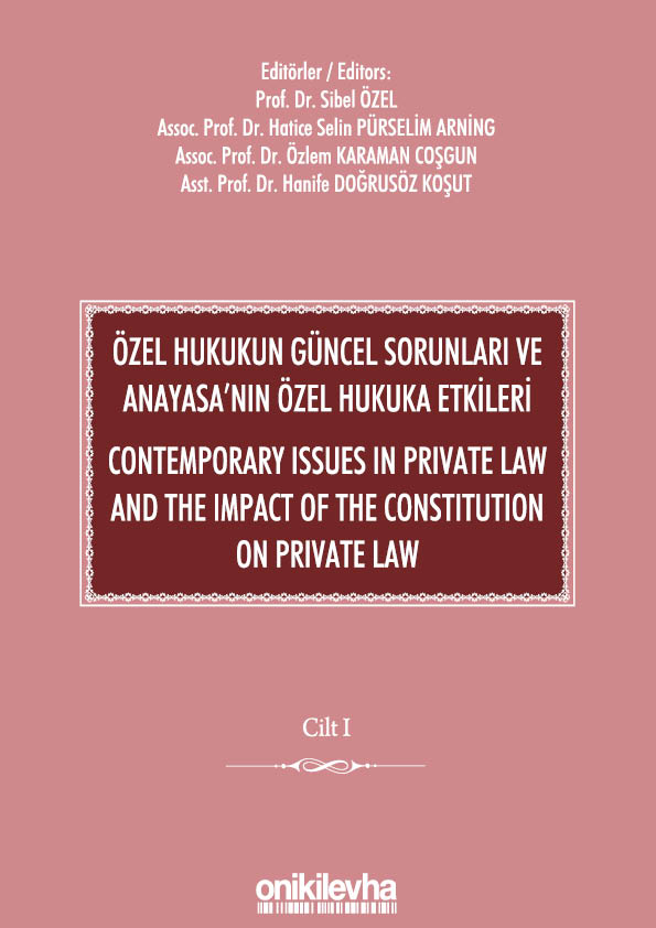 Kitap Kapağı  Özel Hukukun Güncel Sorunları ve Anayasa'nın Özel Hukuka Etkileri / Contemporary Issues In Private Law And The Impact Of The Constitution On Private Law (2 CİLT)