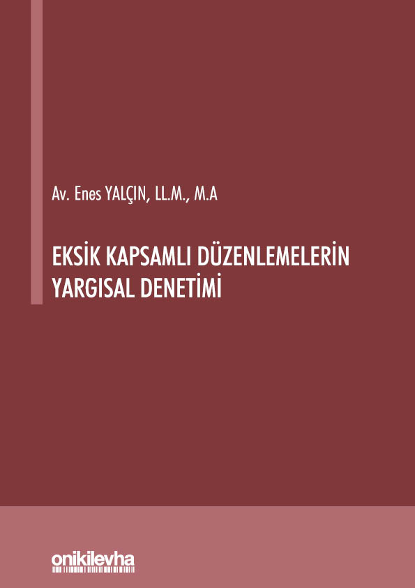 Kitap Kapağı  Eksik Kapsamlı Düzenlemelerin Yargısal Denetimi