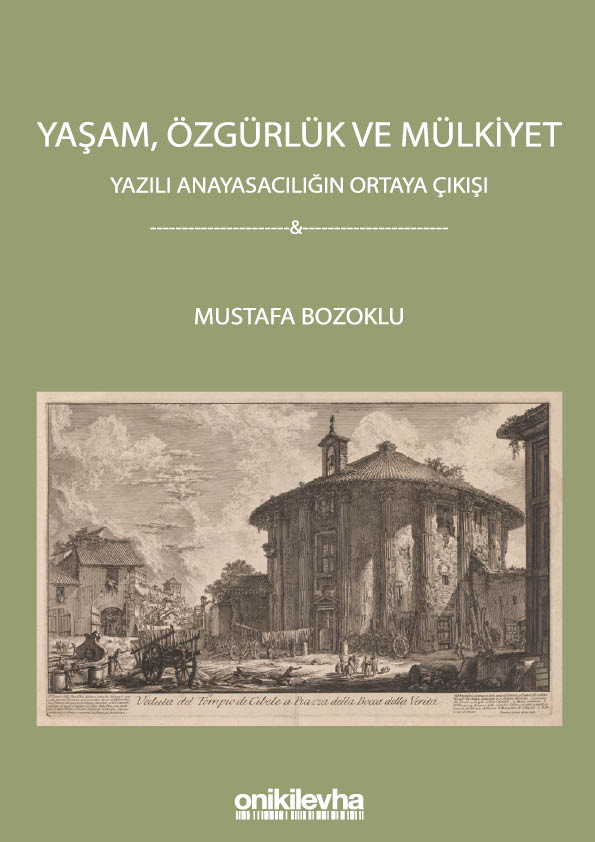 Kitap Kapağı  Yaşam, Özgürlük ve Mülkiyet - Yazılı Anayasacılığın Ortaya Çıkışı