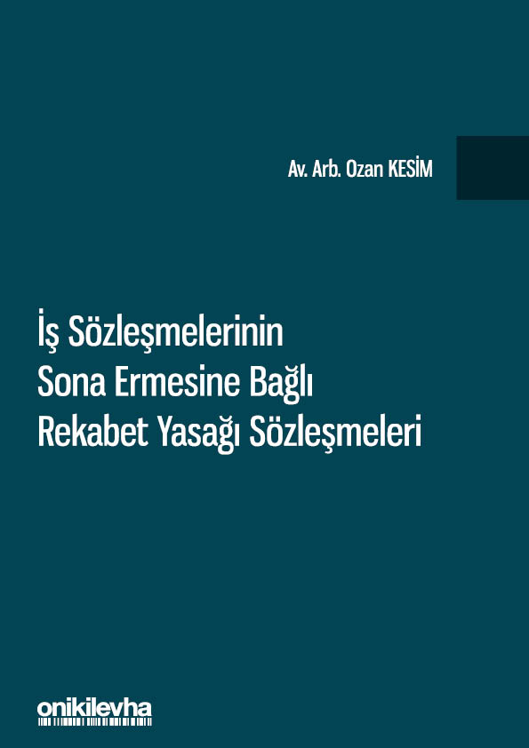 Kitap Kapağı  İş Sözleşmelerinin Sona Ermesine Bağlı Rekabet Yasağı Sözleşmeleri