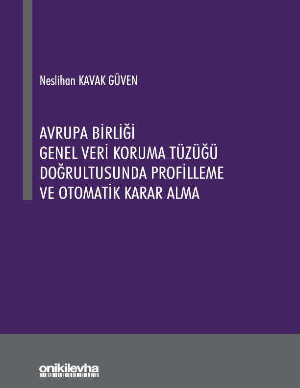 Kitap Kapağı  Avrupa Birliği Genel Veri Koruma Tüzüğü Doğrultusunda Profilleme ve Otomatik Karar Alma