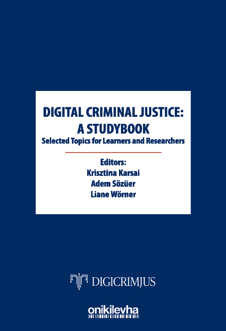 Kitap Kapağı  Digital Criminal Justice: a Studybook  Selected Topics for Learners and Researchers