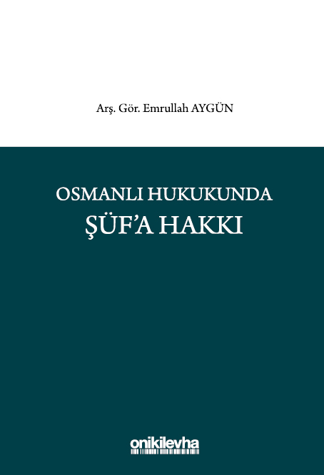 Kitap Kapağı  Osmanlı Hukukunda Şüf'a Hakkı