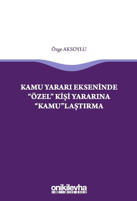 Kitap Kapağı  Kamu Yararı Ekseninde "Özel" Kişi Yararına "Kamu"laştırma