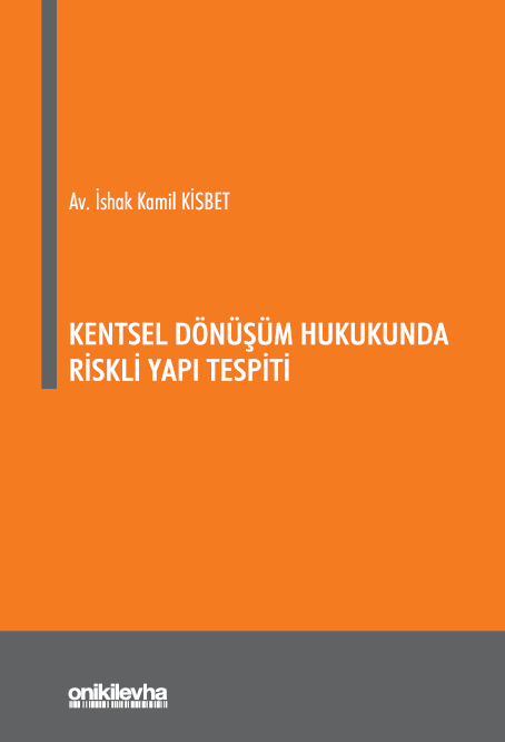 Kitap Kapağı  Kentsel Dönüşüm Hukukunda Riskli Yapı Tespiti