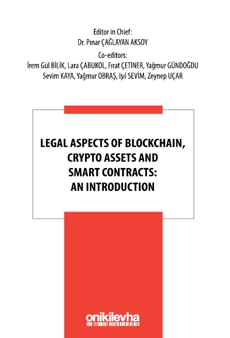 Kitap Kapağı  Legal Aspects of Blockchain, Crypto Assets and Smart Contracts: An Introduction