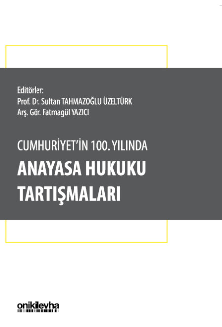 Kitap Kapağı  Cumhuriyet'in 100. Yılında Anayasa Hukuku Tartışmaları